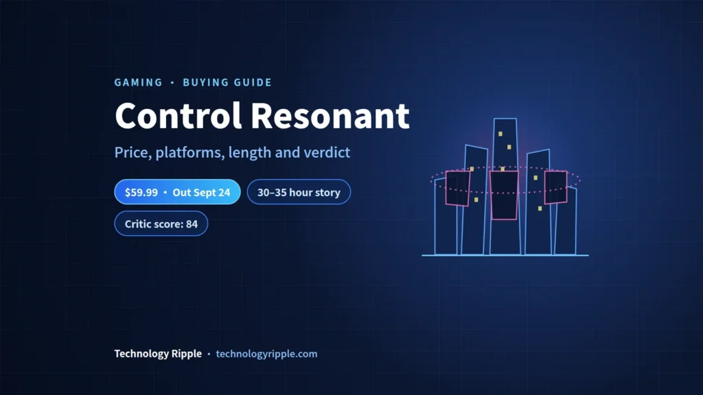 Control Resonant: Price, Platforms, Length & Is It Worth It? Control Resonant buying guide illustration with price, story length and critic score