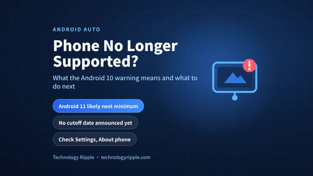 Android Auto phone no longer supported warning explained, Android 10 phones and the likely Android 11 minimum
