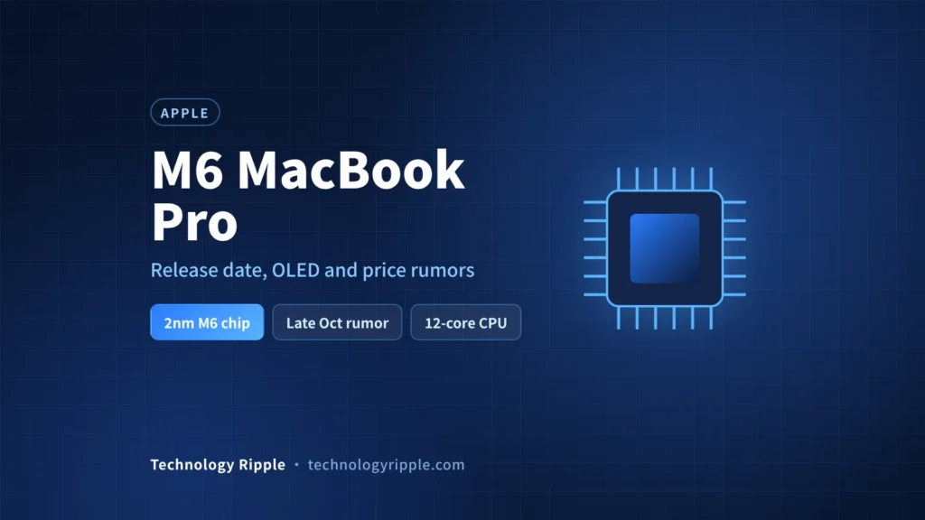 M6 MacBook Pro laptop with Apple's 2nm M6 chip, release date and OLED rumors