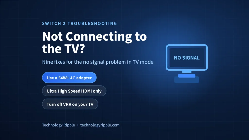 Switch 2 Not Connecting to TV? 9 Fixes That Actually Work Switch 2 not connecting to TV fixes, including a 54W AC adapter, Ultra High Speed HDMI cable and VRR off